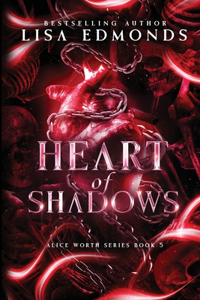 Heart of Shadows (Alice Worth Book 5)