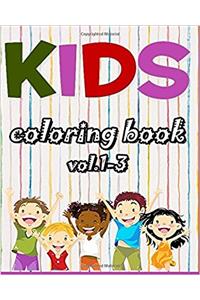 Kids Coloring Books : Coloring Books vol. 1-3: stress Relieving coloring book