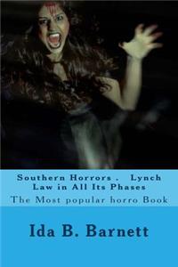 Southern Horrors . Lynch Law in All Its Phases: The Most Popular Horro Book