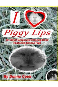 I Love Piggy Lips An Adult Grayscale Coloring Book
