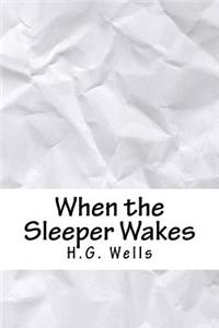 When the Sleeper Wakes