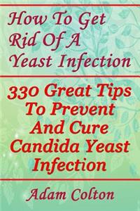 How To Get Rid Of A Yeast Infection