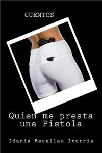 Quien me presta una Pistola