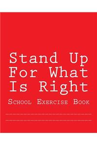 Stand Up For What Is Right