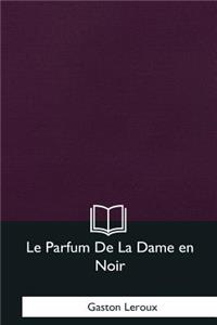 Le Parfum De La Dame en Noir