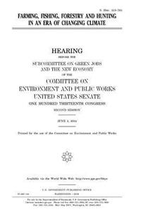 Farming, fishing, forestry and hunting in a era of changing climate