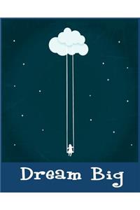 Dream Big (the Diary / Journal )