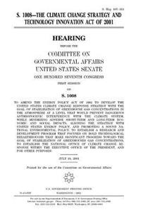 S. 1008, the Climate Change Strategy and Technology Innovation Act of 2001