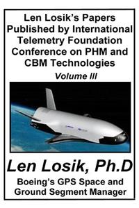 Len Losik's Papers Published by International Telemetry Foundation Conference on PHM and CBM Technologies Volume III