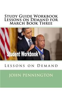Study Guide Workbook Lessons on Demand for March Book Three