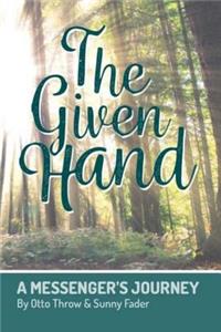 Given Hand - A Messenger's Journey