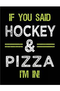If You Said Hockey & Pizza I'm In
