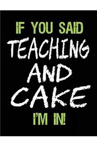 If You Said Teaching and Cake I'm in