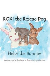 ROXI the Rescue Dog - Helps the Bunnies