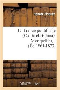 La France Pontificale (Gallia Christiana), Montpellier, I (Éd.1864-1873)