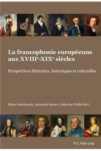 La Francophonie Européenne Aux Xviiie-Xixe Siècles