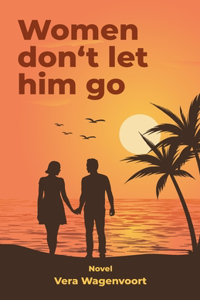 Women don't let him go