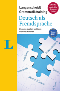 Langenscheidt Grammatiktraining Deutsch ALS Fremdsprache (Langenscheidt Grammar Training German as a Foreign Language - Book with Online Exercises)