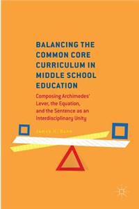 Balancing the Common Core Curriculum in Middle School Education