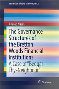 Governance Structures of the Bretton Woods Financial Institutions