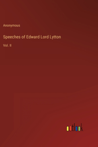 Speeches of Edward Lord Lytton