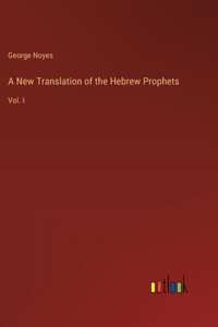 A New Translation of the Hebrew Prophets