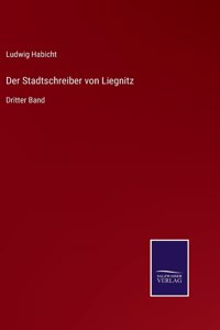 Der Stadtschreiber von Liegnitz