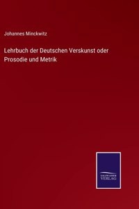 Lehrbuch der Deutschen Verskunst oder Prosodie und Metrik