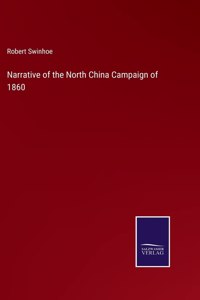 Narrative of the North China Campaign of 1860