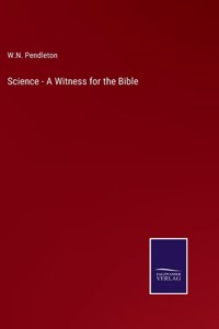 Science - A Witness for the Bible