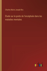 Étude sur le poids de l'encéphale dans les maladies mentales