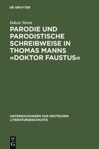 Parodie Und Parodistische Schreibweise in Thomas Manns »Doktor Faustus«