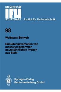 Ermüdungsverhalten von massivumgeformten bauteilähnlichen Proben aus Stahl