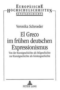 El Greco Im Fruehen Deutschen Expressionismus