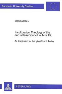 Inculturation Theology of the Jerusalem Council in Acts 15