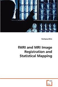 fMRI and MRI Image Registration and Statistical Mapping