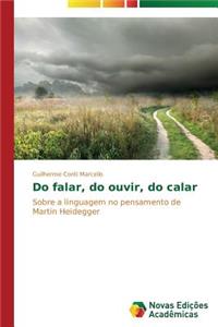 Do falar, do ouvir, do calar