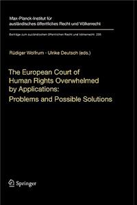 European Court of Human Rights Overwhelmed by Applications: Problems and Possible Solutions