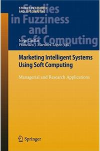 Marketing Intelligent Systems Using Soft Computing