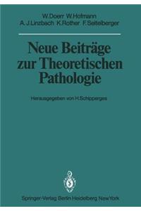 Neue Beiträge zur Theoretischen Pathologie