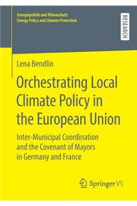 Orchestrating Local Climate Policy in the European Union