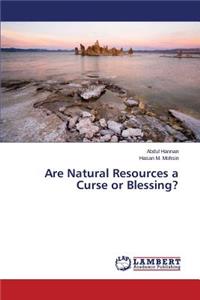 Are Natural Resources a Curse or Blessing?