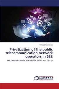 Privatization of the Public Telecommunication Network Operators in See