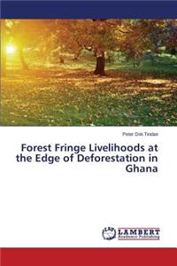 Forest Fringe Livelihoods at the Edge of Deforestation in Ghana