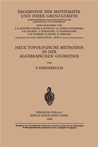 Neue Topologische Methoden in der Algebraischen Geometrie