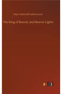 King of Beaver, and Beaver Lights