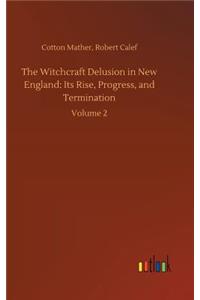 The Witchcraft Delusion in New England