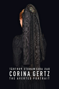 Corina Gertz: The Averted Portrait