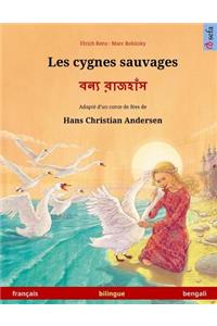 Les cygnes sauvages - Boonnå ruj'huj. Livre bilingue pour enfants adapté d'un conte de fées de Hans Christian Andersen (français - bengali)