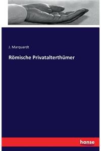 Römische Privatalterthümer